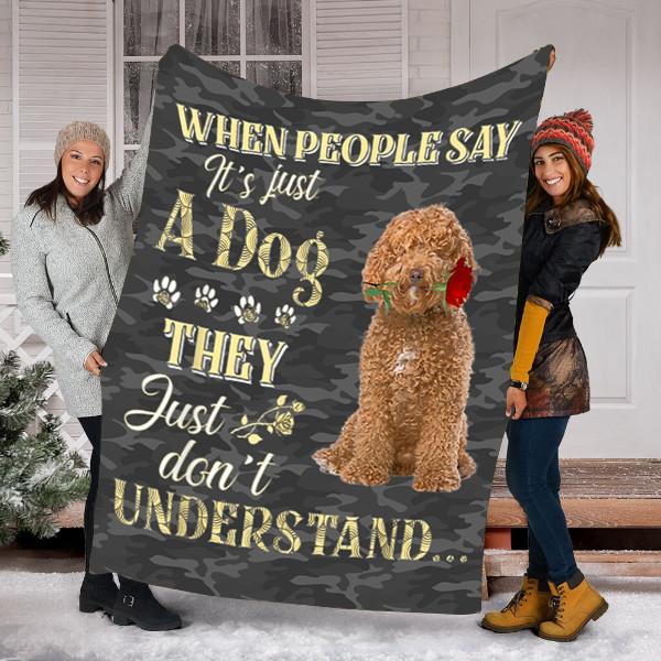 When People Say It's Just A Dog They Just Don't Understand Labradoodle Dog Lovers Gift Fleece Blanket - Quilt Blanket 1608136068933.jpg