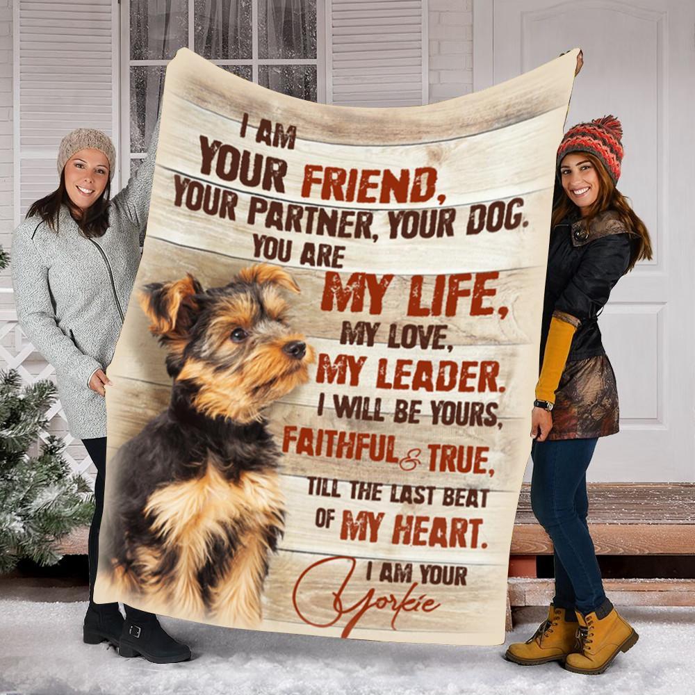 I Am Your Friend Partner Yorkie Dog Lovers Gift Fleece Blanket - Quilt Blanket 1608136072778.jpg