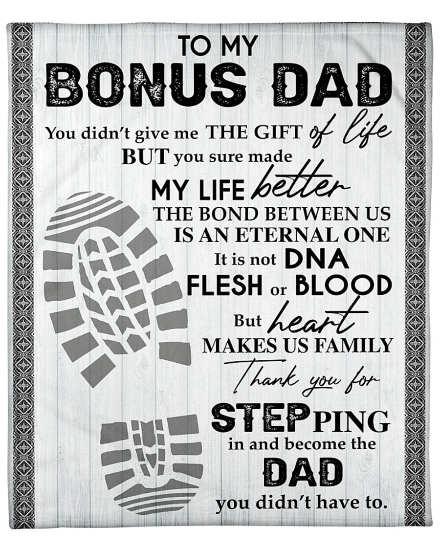 Gift For Father Blanket, To My Bonus Dad Thank You For Stepping In And Become The Dad I Didn't Have To 1608136079128.jpg