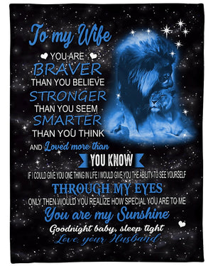 Gift For Wife Blanket, Lion To My Wife You Are Braver Than You Believe Stronger Than You Seem Gift From Husband Fleece Blanket 1608136089069.jpg