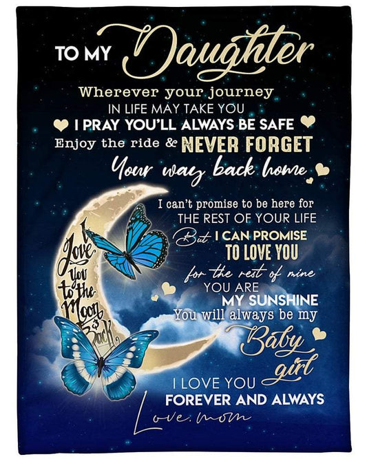 Gift For Daughter Blanket, To My Daughter I Can Promise To Love You Butterfly - Love From Mom 1608136092963.jpg