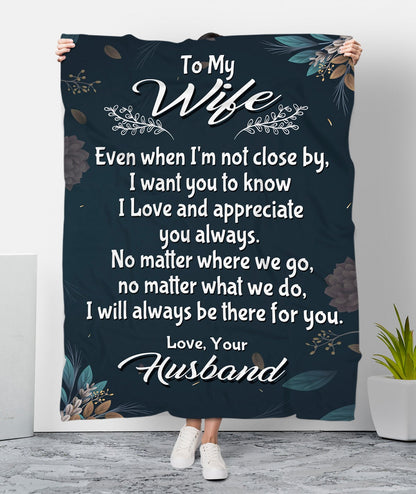 Gift For Wife Blanket, To My Wife I Love And Appreciate You Always - Love From Husband 1608535480159.jpg