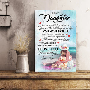 To My Daughter You Are Beautiful You Are Strong Canvas Gift For Daughter From Mom 1609381588619.jpg