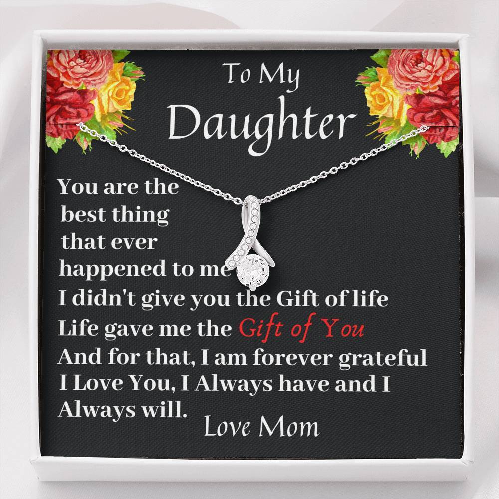 To My Daughter Life Gave Me The Gift Of You Necklace With Message Card, Birthday Gift, Meaningful Gift For Daughter, Love From Mom. 1611506185051.jpg