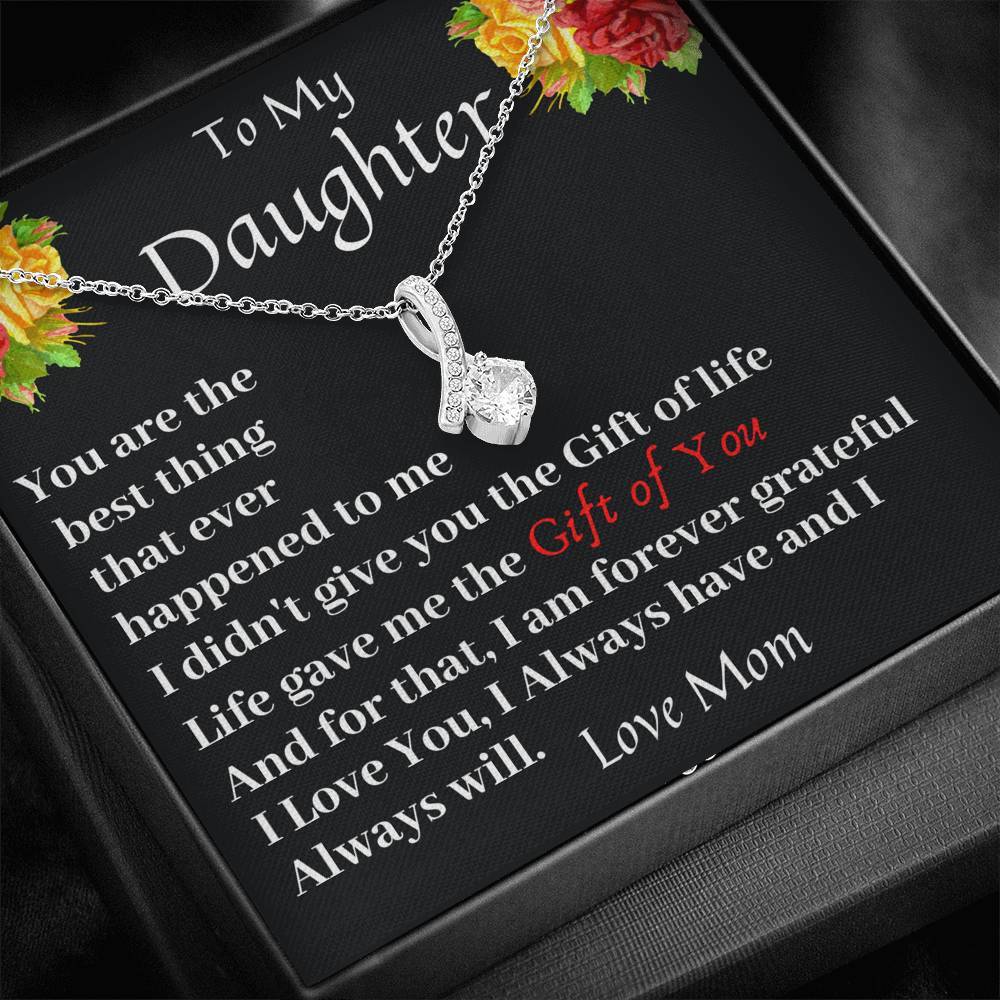 To My Daughter Life Gave Me The Gift Of You Necklace With Message Card, Birthday Gift, Meaningful Gift For Daughter, Love From Mom. 1611506185257.jpg