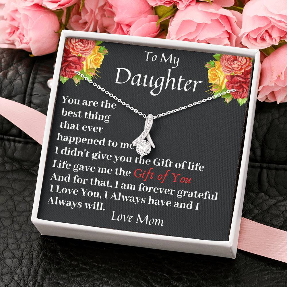 To My Daughter Life Gave Me The Gift Of You Necklace With Message Card, Birthday Gift, Meaningful Gift For Daughter, Love From Mom. 1611506185691.jpg