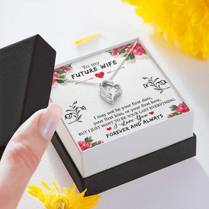 To My Future Wife I Want To Be Your Last Everything Necklace With Message Card, Gift For Wife,  For Wife, Meaningful Gift For Wife, Love From Husband. 1611631090759.jpg
