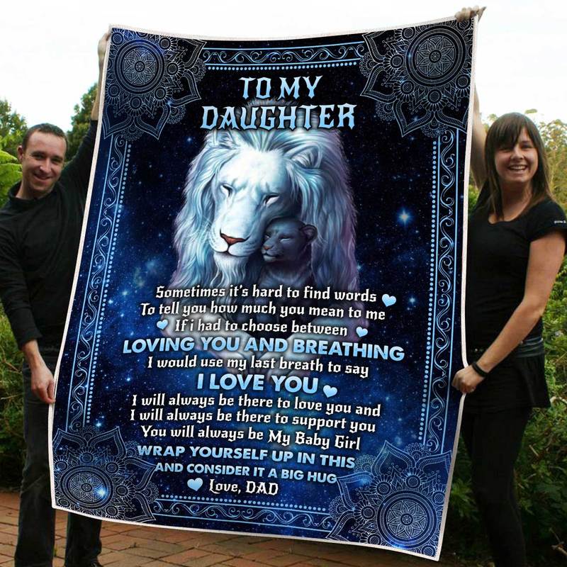 To My Daughter I Will Always Be There To Love You Fleece Blanket - Quilt Blanket,     Love From Dad 1612490568503.jpg