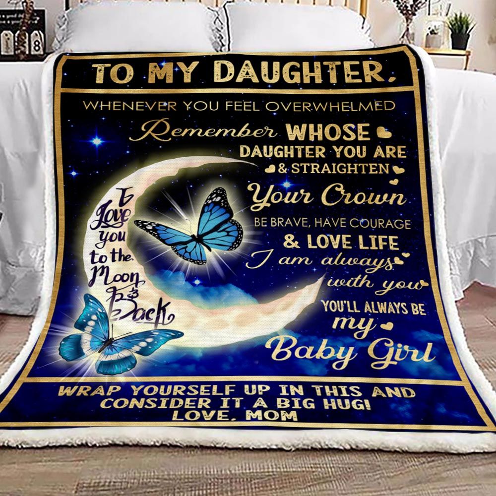 To My Daughter You'll Always Be My Baby Girl Fleece Blanket - Quilt Blanket, Gift From Mom To Daughter, Home Decor Bedding Couch Sofa Soft And Comfy Cozy 1613635893119.jpg