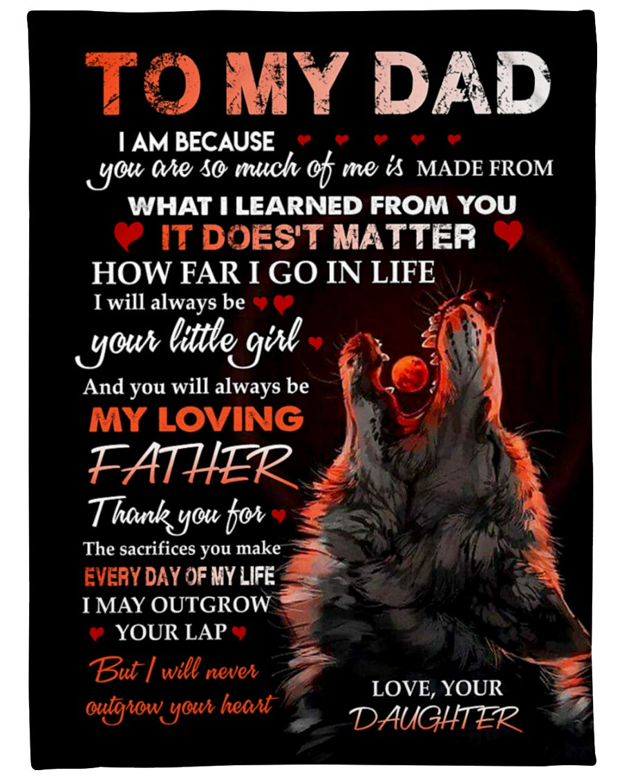 Gift For Father Blanket, To My Dad You Will Always Be My Loving Father Fleece Blanket 1614530075945.jpg
