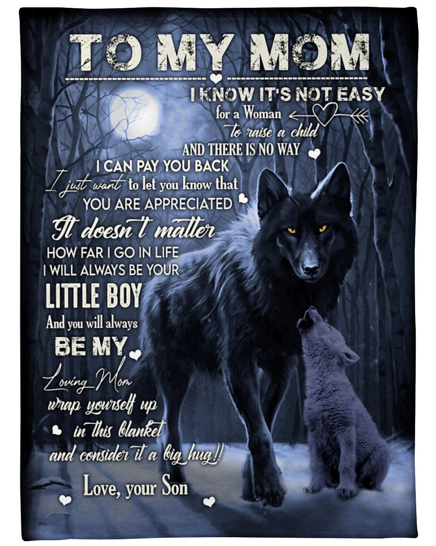Gift For Mother Blanket, Wolf To My Mom I Know It's Not Easy For A Woman To Raise A Child - Love From Son 1614530081640.jpg