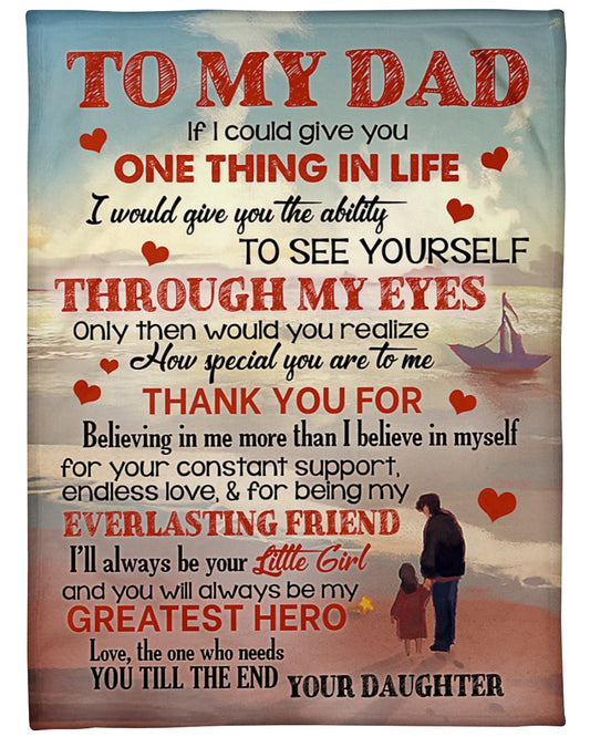 Gift For Father Blanket, To My Dad If I Could Give You One Thing In Life Fleece Blanket 1614530085117.jpg