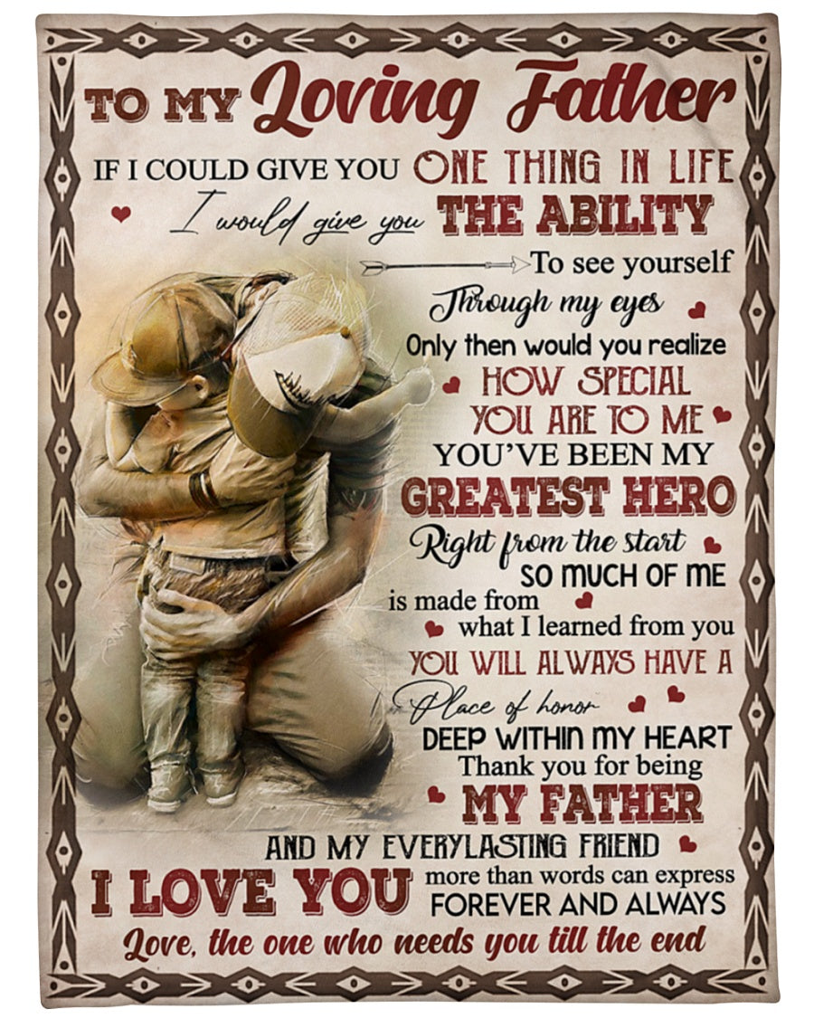 Gift For Father Blanket, To My Loving Father If I Could Give You One Thing In Life Fleece Blanket 1614530088479.jpg