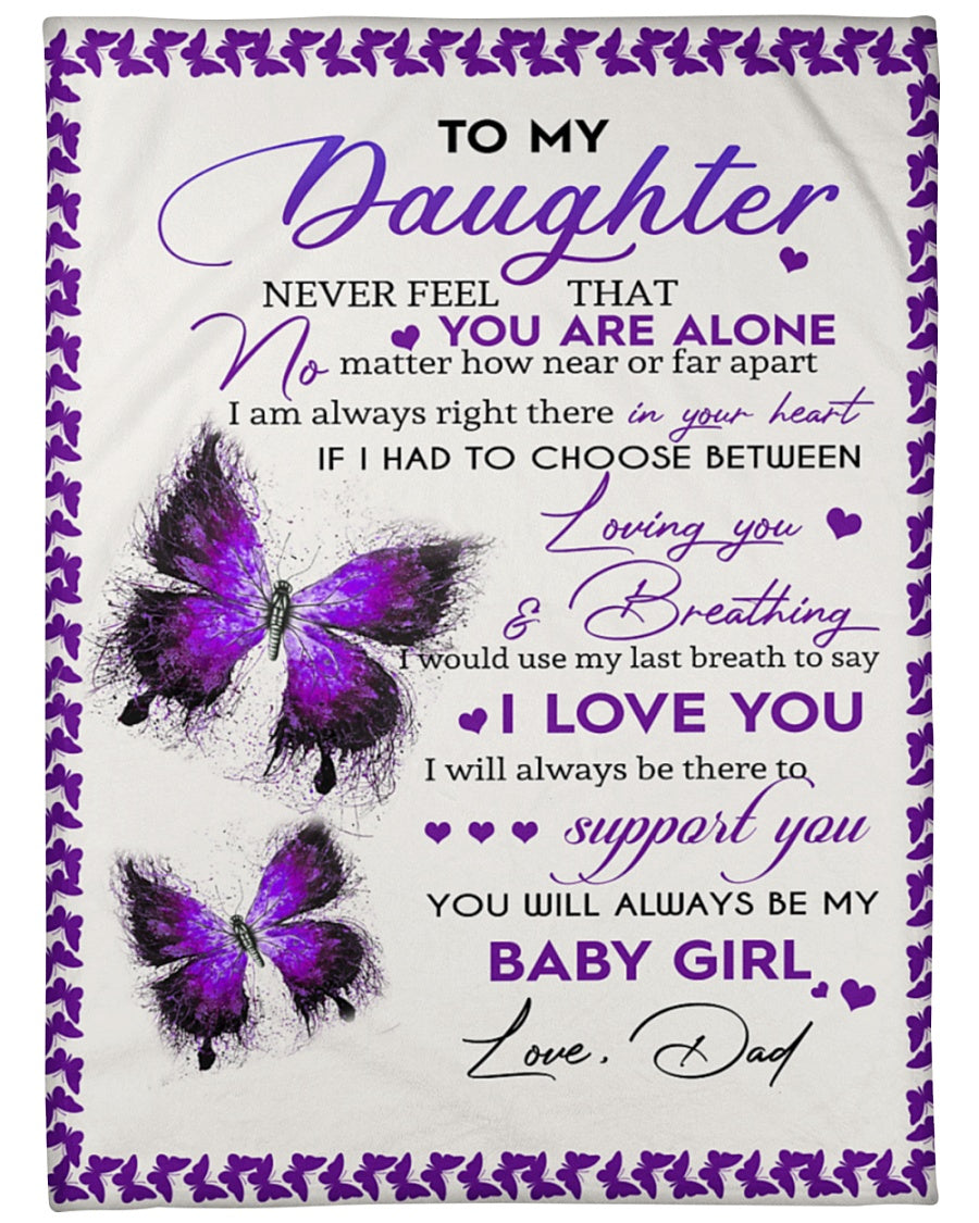 Gift For Daughter Blanket, To My Daughter Never Feel That You Are Alone Fleece Blanket 1614530098432.jpg