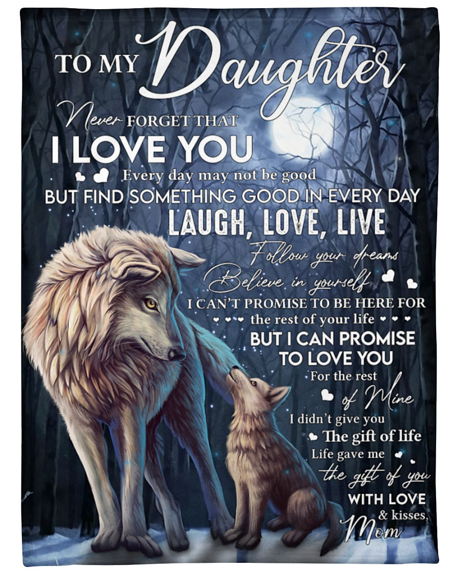 Wolf To My Daughter Laugh Love Live Fleece Blanket - Quilt Blanket, Gift From Mom To Daughter, Birthday Gift, Meaningful Gift, Home Decor Bedding Couch Sofa Soft And Comfy Cozy 1615398066146.jpg