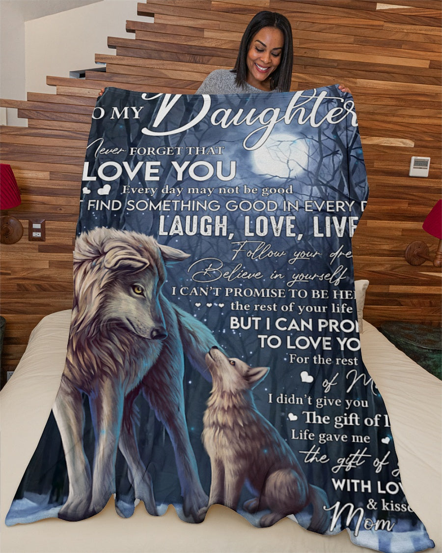 Wolf To My Daughter Laugh Love Live Fleece Blanket - Quilt Blanket, Gift From Mom To Daughter, Birthday Gift, Meaningful Gift, Home Decor Bedding Couch Sofa Soft And Comfy Cozy 1615398066915.jpg