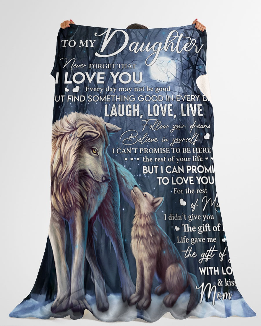 Wolf To My Daughter Laugh Love Live Fleece Blanket - Quilt Blanket, Gift From Mom To Daughter, Birthday Gift, Meaningful Gift, Home Decor Bedding Couch Sofa Soft And Comfy Cozy 1615398067318.jpg