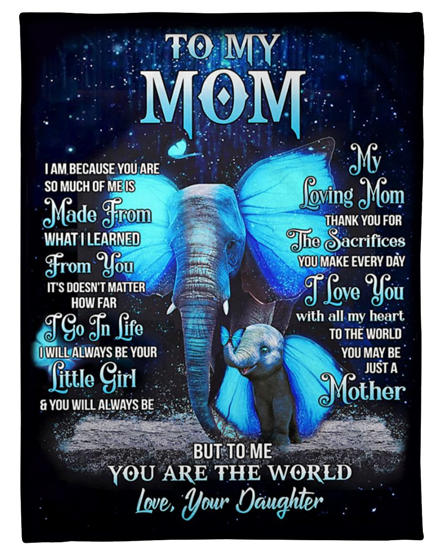 Elephant To My Mom You Are The World Blanket Gift For Daughter From Mom Birthday Gift Home Decor Bedding Couch Sofa Soft And Comfy Cozy 1620786554849.jpg