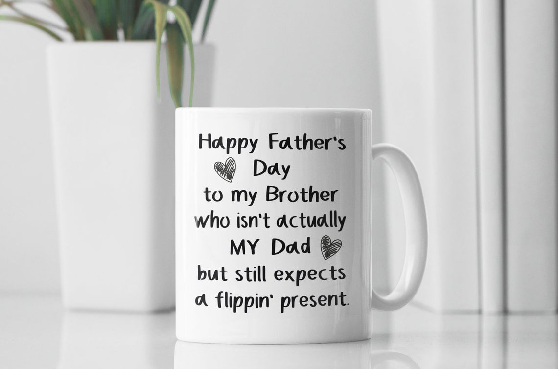 Happy Father's Day To My Brother Who Isn't Actually My Dad Mug Gift For Father's Day Double Side Printed Ceramic Coffee Mug Tea Cups Latte 1622086172922.jpg