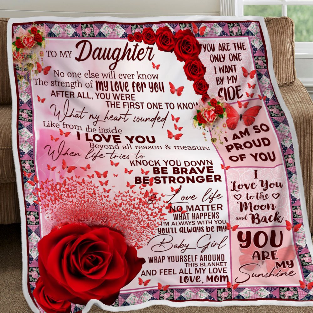 To My Daughter No One Else Will Ever Know Rose Butterfies Blanket Gift From Mom Home Decor Bedding Couch Sofa Soft and Comfy Cozy 1622258385614.jpg