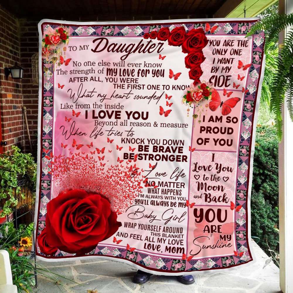 To My Daughter No One Else Will Ever Know Rose Butterfies Blanket Gift From Mom Home Decor Bedding Couch Sofa Soft and Comfy Cozy 1622258385619.jpg