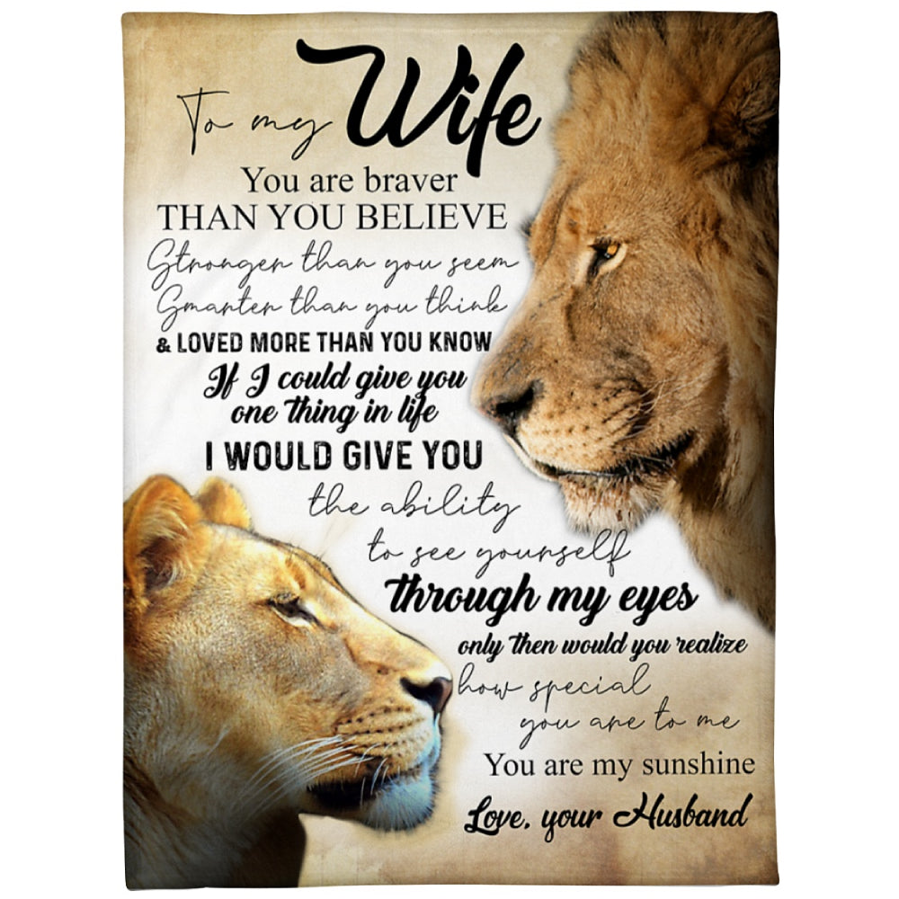Gift For Wife Blanket, To My Wife You Are Braver Than You Believe Lion 1624518396995.jpg