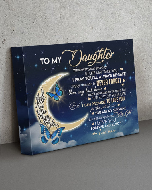 Moon And Butterfly To My Daughter Never Forget Landscape Canvas Gift For Daughter From Mom Decor Home Decor Wall Art Visual Art 1624849218398.jpg