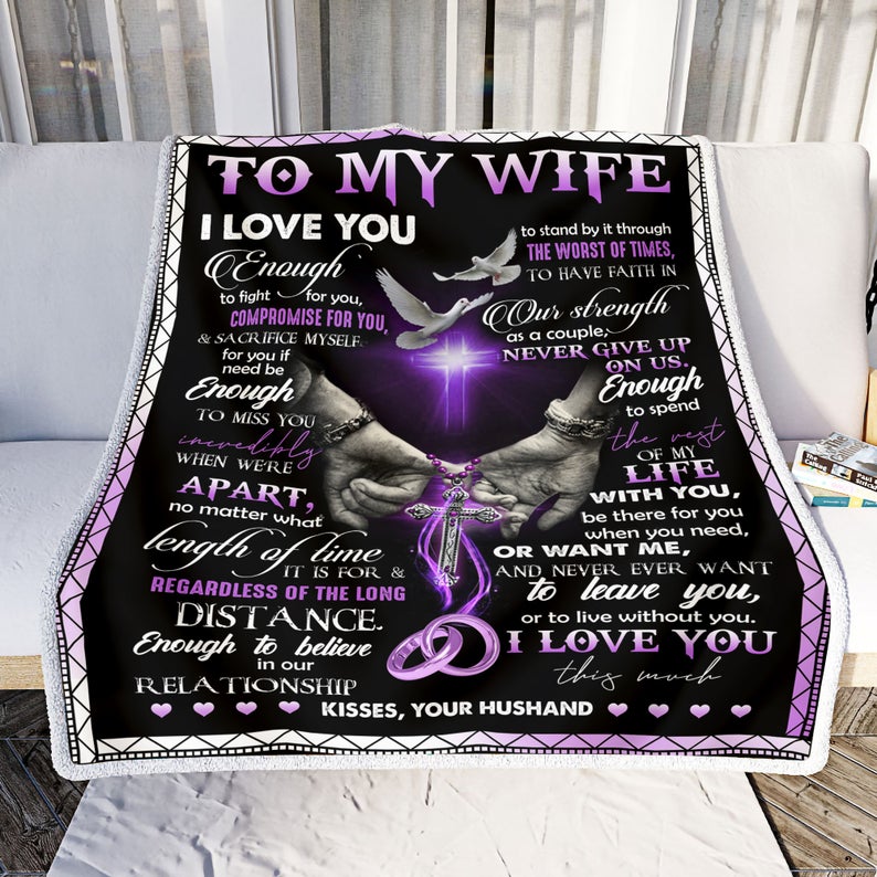 Gift For Wife Blanket, To My Wife Blanket I Love You Enough To Fight For You For Wife 1624855263998.jpg
