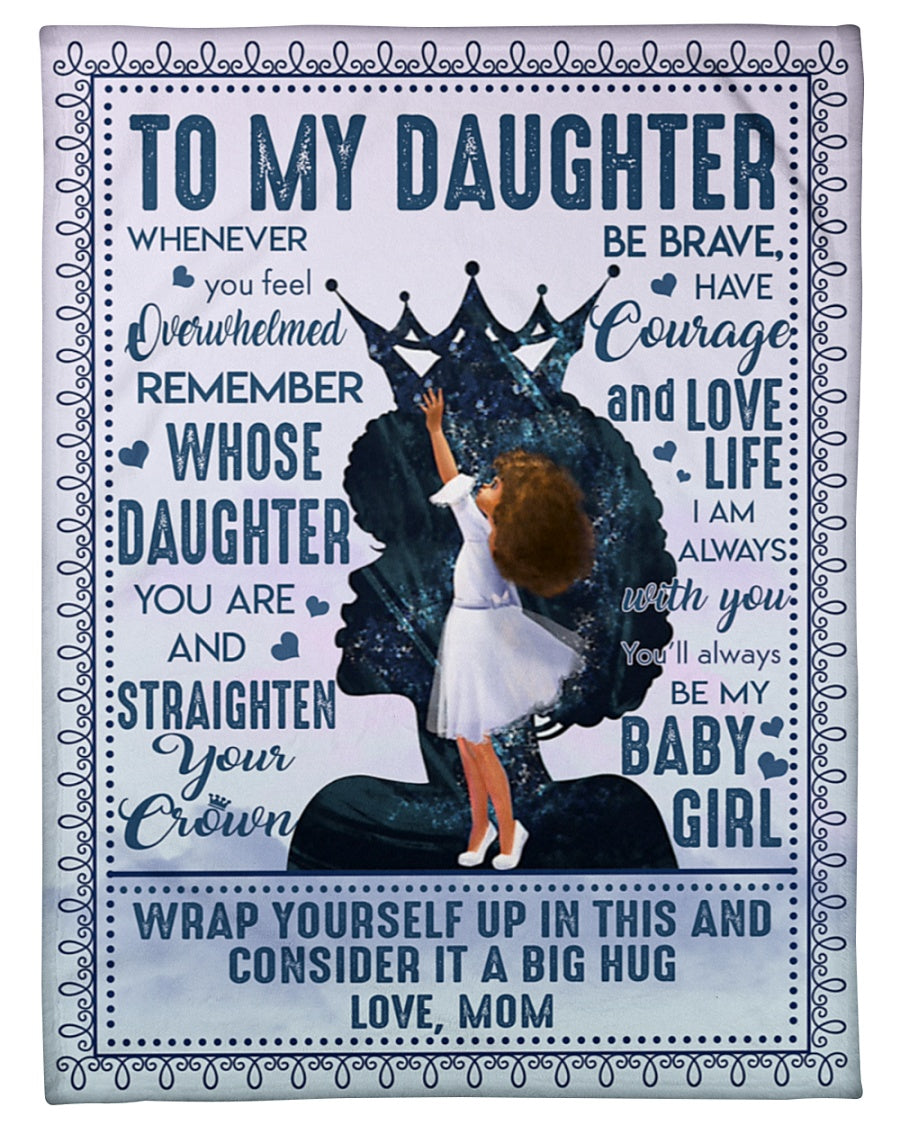 To My Daughter Fleece Blanket Remember Whose Daughter You Are And Straighten Your Crown Gift From Mother Home Decor Bedding Couch Sofa Soft And Comfy Cozy  1625040651395.jpg