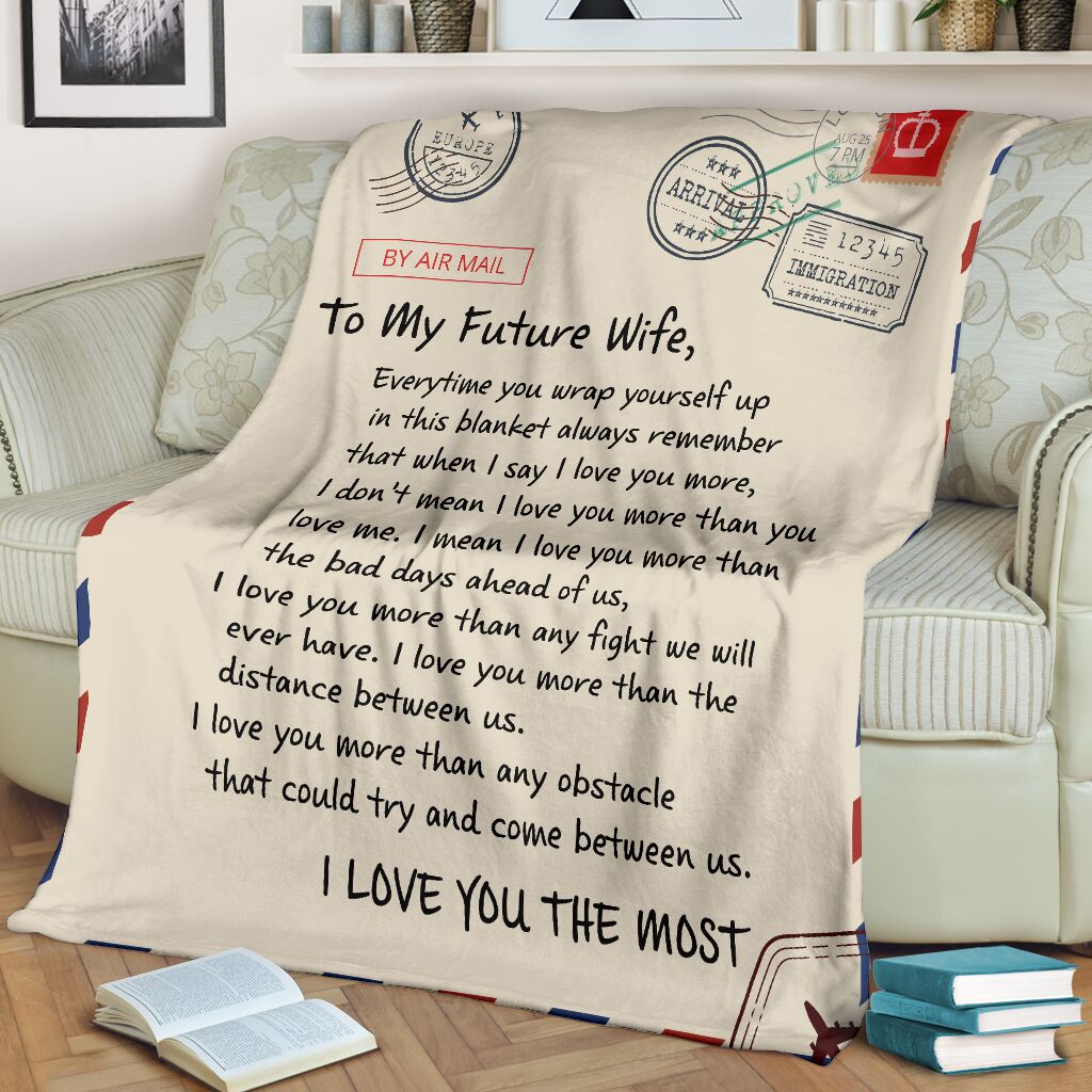 To My Future Wife I Love You The Most Blanket Gift For Wife From Husband Birthday Gift Home Decor Bedding Couch Sofa Soft And Comfy Cozy 1626143871566.png
