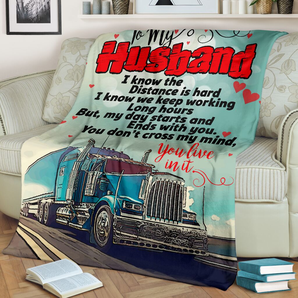 Gift For Husband Blanket, Trucker To My Husband I Know The Distance Is Hard Blanket Gift For Trucker 1626144681934.png