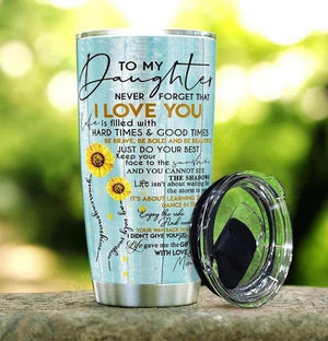 Gift For Daughter Tumbler,To My Daughter Never Forget That I Love You Love Mom 1626768124252.jpg