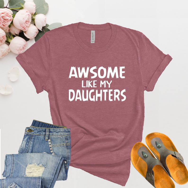 Awesome like my daughters Daughter shirt, 1626833642471.jpg