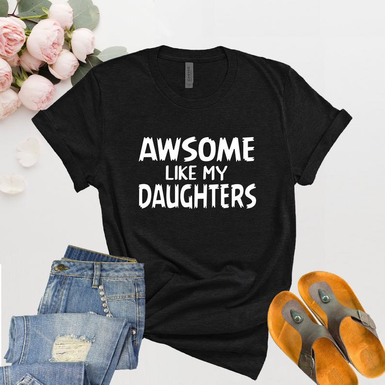 Awesome like my daughters Daughter shirt, 1626833643141.jpg