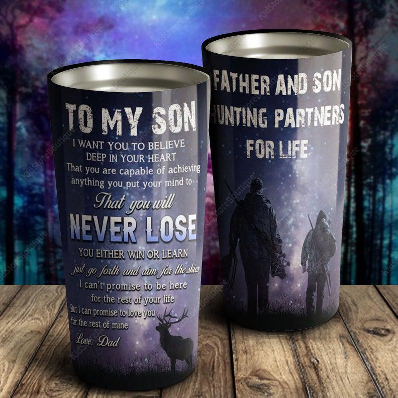To My Son I Want You To Believe Deep In Your Heart - Hunting Partners For Life - Travel Cup 1626919033525.jpg