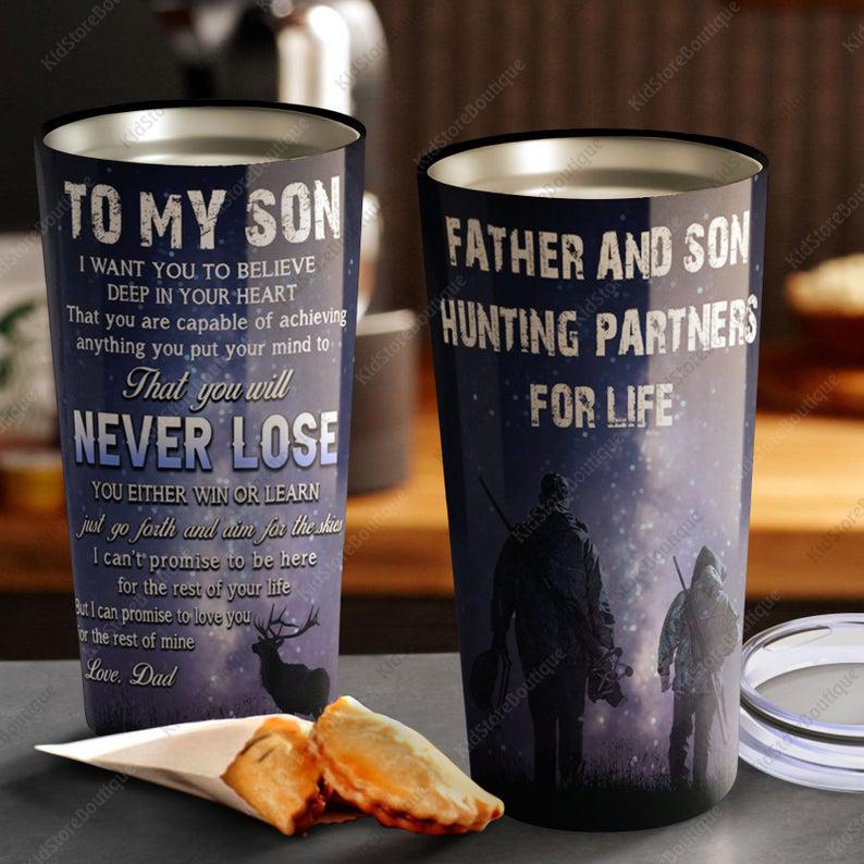 To My Son I Want You To Believe Deep In Your Heart - Hunting Partners For Life - Travel Cup 1626919033943.jpg