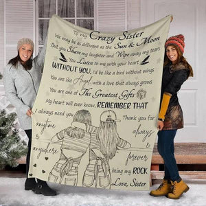 Gift For Sister Blanket, To My Crazy Sister I Always Need You 1627015052495.jpg