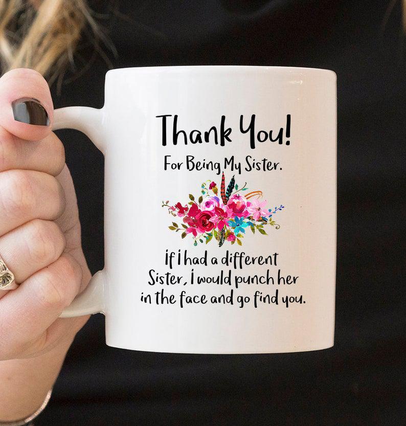 For Sister Mug, Thank You For Being My Sister Mug 1627026614869.jpg