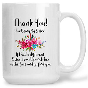 For Sister Mug, Thank You For Being My Sister Mug 1627026616001.jpg