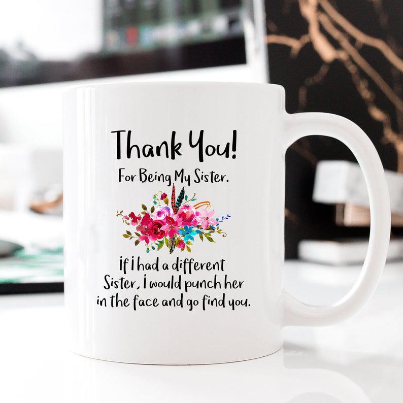 For Sister Mug, Thank You For Being My Sister Mug 1627026619986.jpg