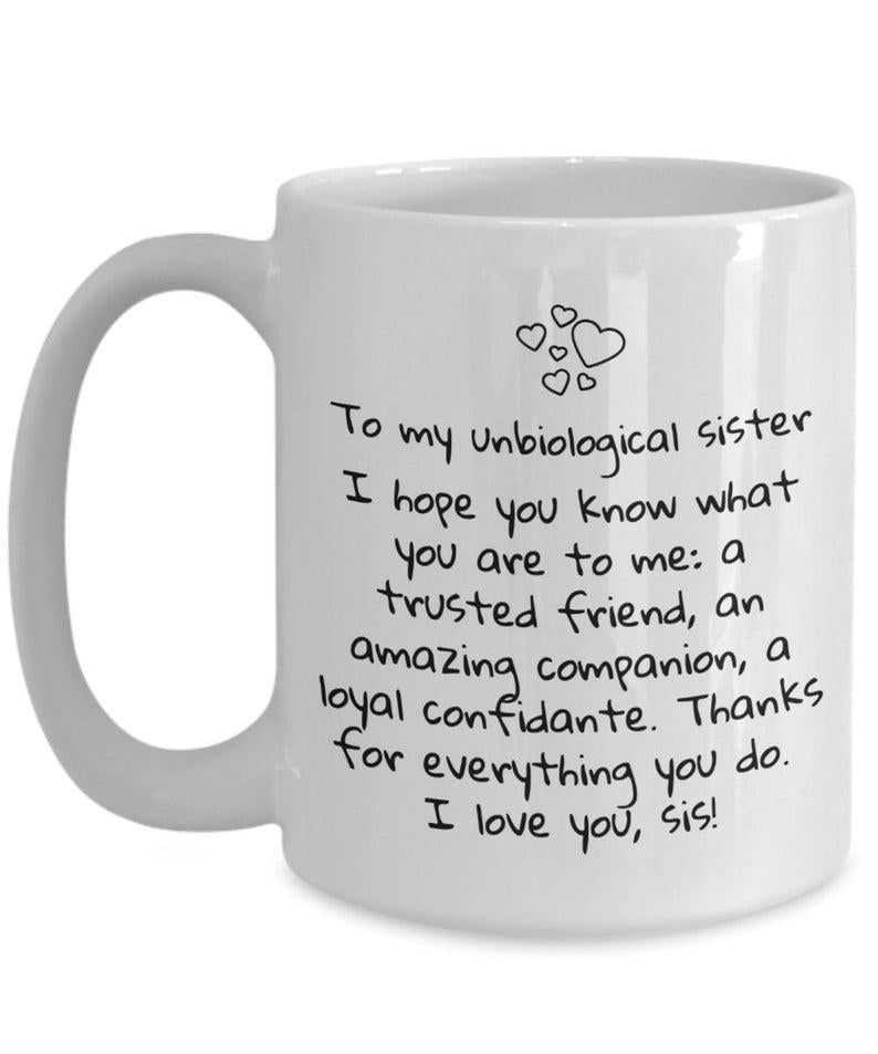 Best Friend Mug To My Unbiological Sister White Ceramic Coffee Mug  1627030118732.jpg