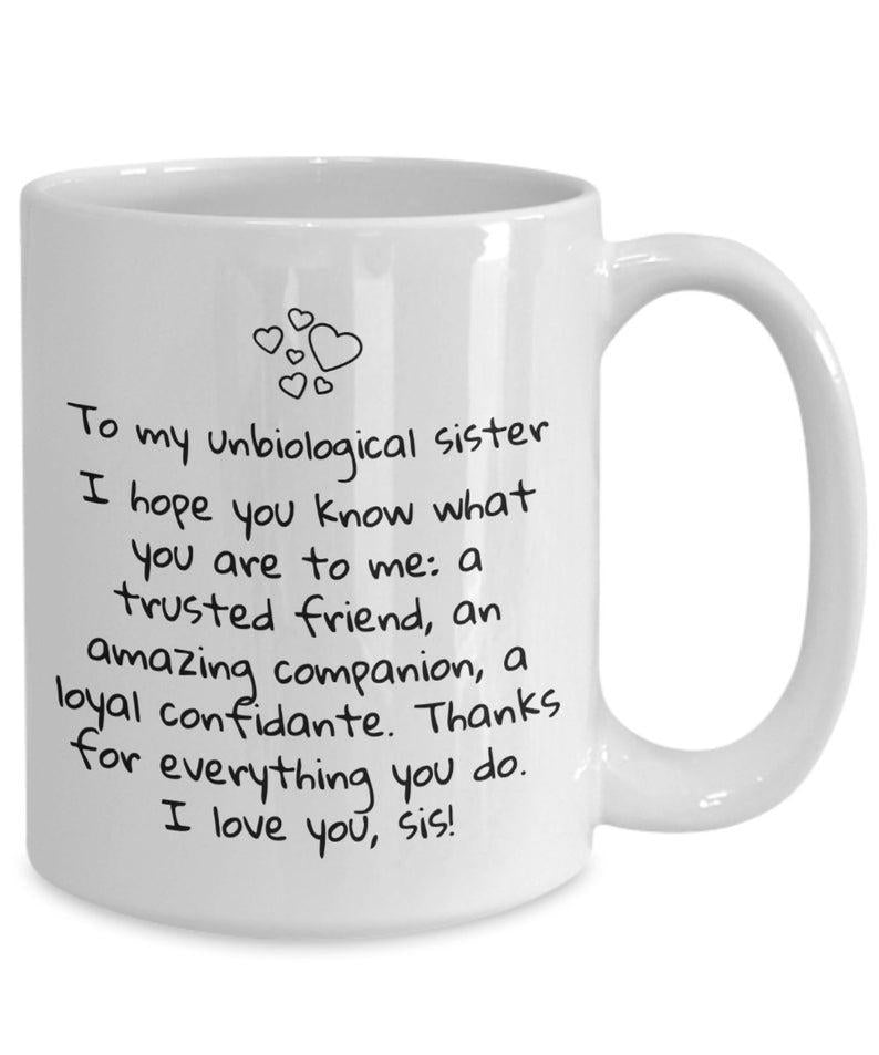 Best Friend Mug To My Unbiological Sister White Ceramic Coffee Mug  1627030119294.jpg