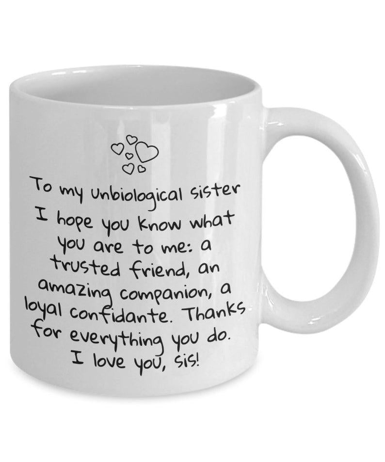 Best Friend Mug To My Unbiological Sister White Ceramic Coffee Mug  1627030120553.jpg