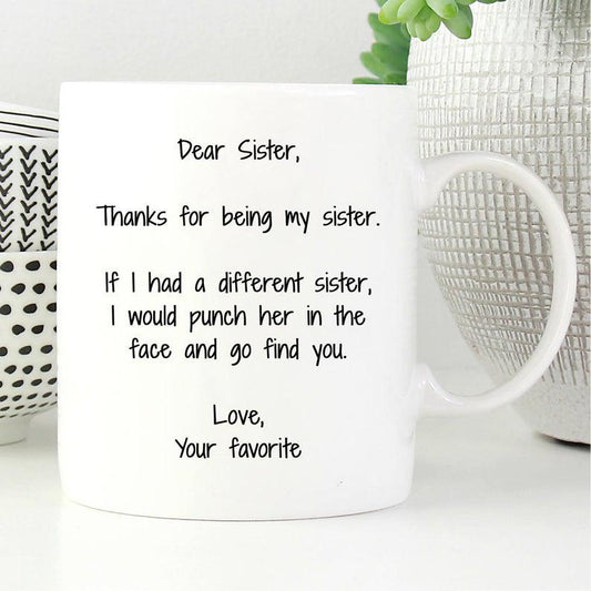 Dear Sister, Thanks For Being My Sister, Sister Coffee Mug 1627030142709.jpg
