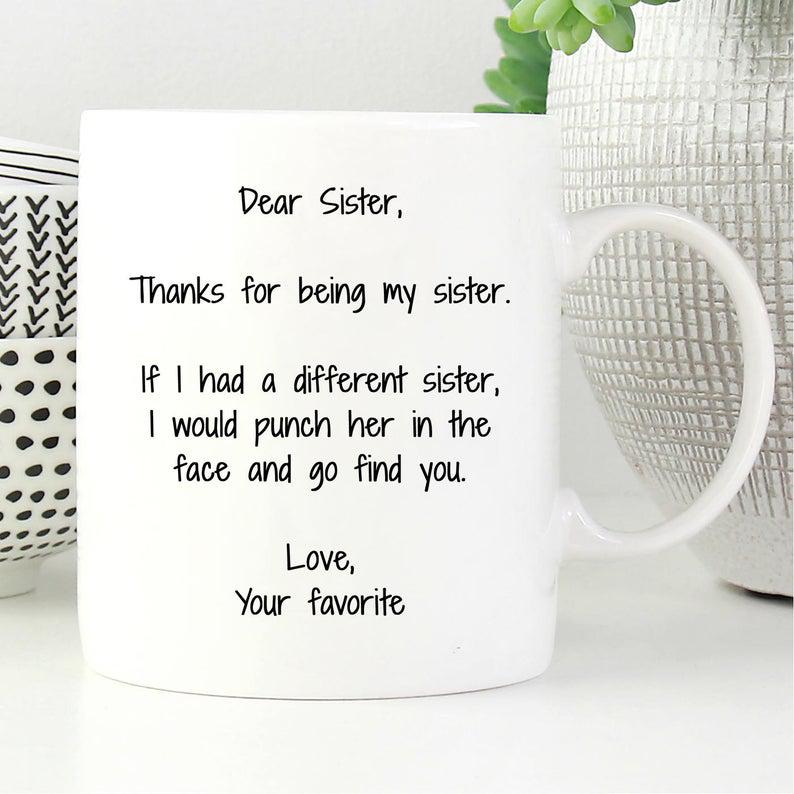 Dear Sister, Thanks For Being My Sister, Sister Coffee Mug 1627030142709.jpg