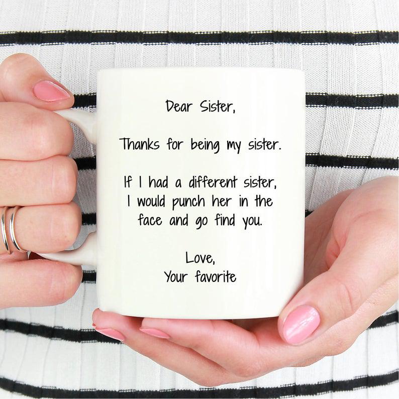Dear Sister, Thanks For Being My Sister, Sister Coffee Mug 1627030144533.jpg