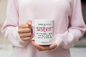 Being My Sister Is The Only Gift You Need Mug  1627030371303.jpg