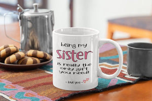 Being My Sister Is The Only Gift You Need Mug  1627030371952.jpg