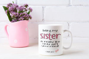 Being My Sister Is The Only Gift You Need Mug  1627030373913.jpg