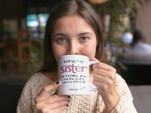 Being My Sister Is The Only Gift You Need Mug  1627030375904.jpg